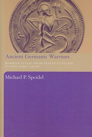 Könyv Ancient Germanic Warriors MichaelP Speidel