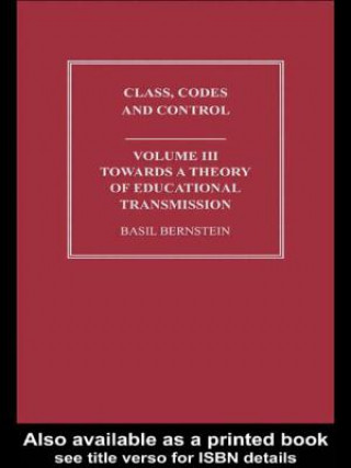 Könyv Towards a Theory of Educational Transmissions Basil Bernstein