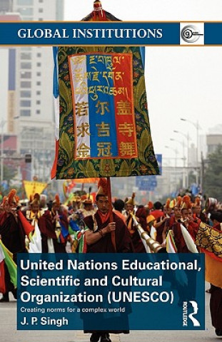 Kniha United Nations Educational, Scientific, and Cultural Organization (UNESCO) J P Singh