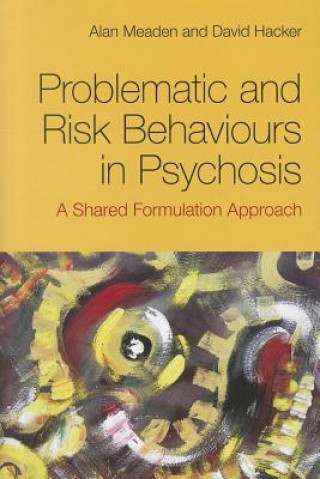 Könyv Problematic and Risk Behaviours in Psychosis Alan Meaden