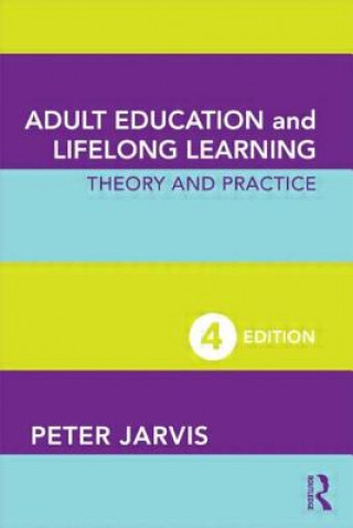 Könyv Adult Education and Lifelong Learning Peter Jarvis