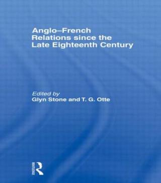 Könyv Anglo-French Relations since the Late Eighteenth Century Glyn Stone
