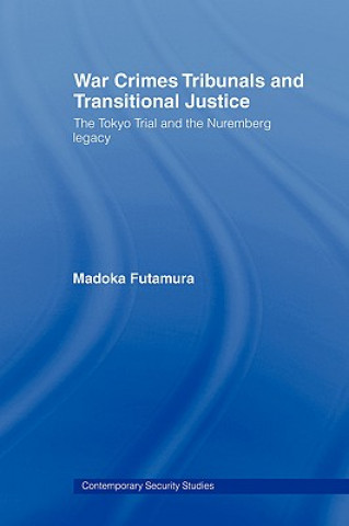 Kniha War Crimes Tribunals and Transitional Justice Madoka Futamura