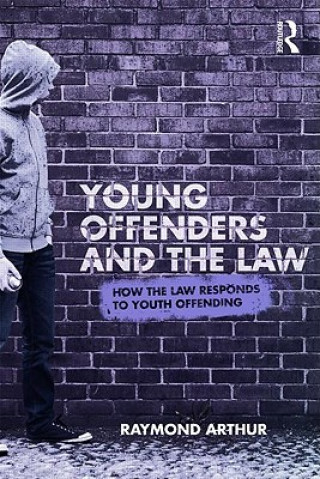 Könyv Young Offenders and the Law Raymond Arthur