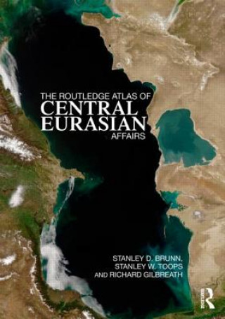 Carte Routledge Atlas of Central Eurasian Affairs Brunn