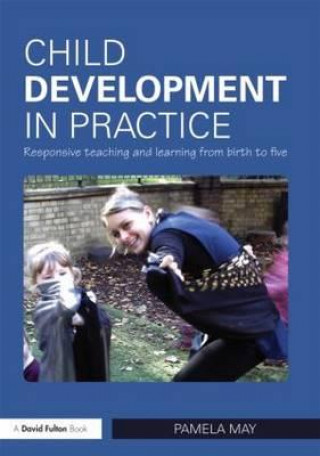 Kniha Child Development in Practice Pamela May