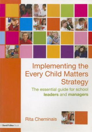 Książka Implementing the Every Child Matters Strategy Rita Cheminais