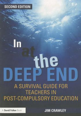 Książka In at the Deep End: A Survival Guide for Teachers in Post-Compulsory Education Jim Crawley