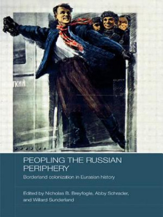 Knjiga Peopling the Russian Periphery Nicholas B. Breyfogle