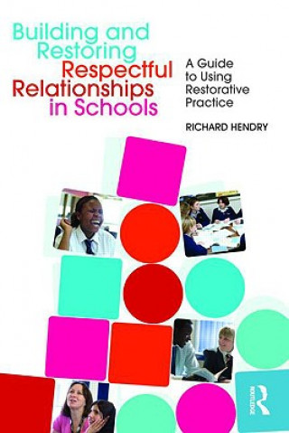 Buch Building and Restoring Respectful Relationships in Schools Richard Hendry