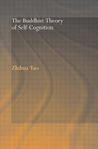 Könyv Buddhist Theory of Self-Cognition Zhihua Yao
