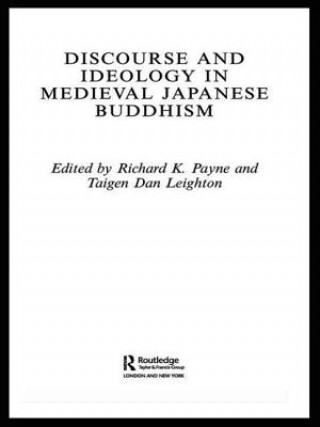 Книга Discourse and Ideology in Medieval Japanese Buddhism Richard K. Payne