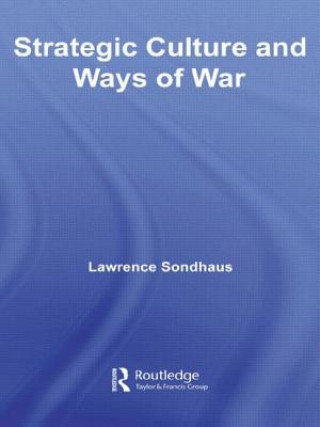 Buch Strategic Culture and Ways of War Lawrence Sondhaus