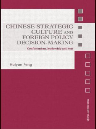 Buch Chinese Strategic Culture and Foreign Policy Decision-Making Huiyun Feng