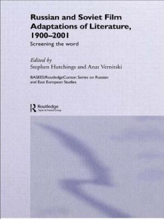 Carte Russian and Soviet Film Adaptations of Literature, 1900-2001 Stephen Hutchings