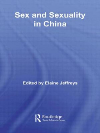 Kniha Sex and Sexuality in China Elaine Jeffreys