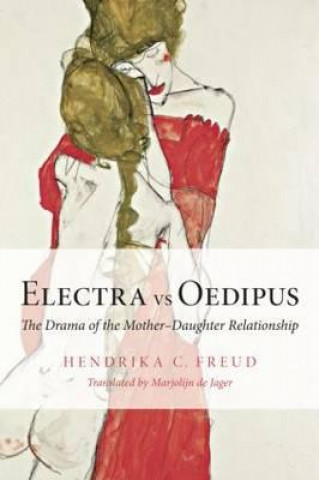 Kniha Electra vs Oedipus Hendrika C Freud