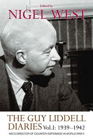 Könyv Guy Liddell Diaries, Volume I: 1939-1942 Nigel West
