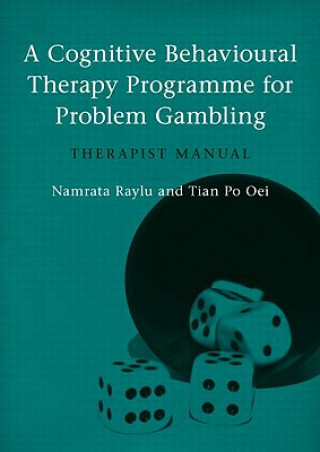 Kniha Cognitive Behavioural Therapy Programme for Problem Gambling Namrata Raylu