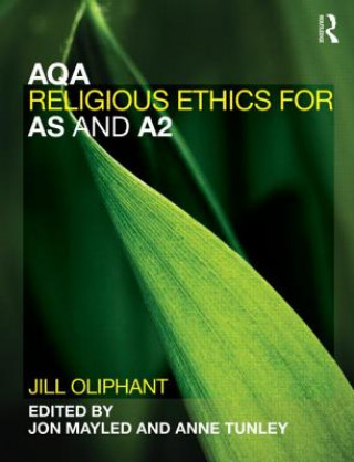 Carte AQA Religious Ethics for AS and A2 Jill Oliphant