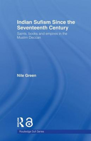 Livre Indian Sufism since the Seventeenth Century Nile Green