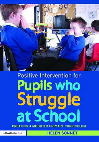 Könyv Positive Intervention for Pupils who Struggle at School Helen Sonnet