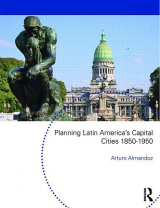 Книга Planning Latin America's Capital Cities 1850-1950 