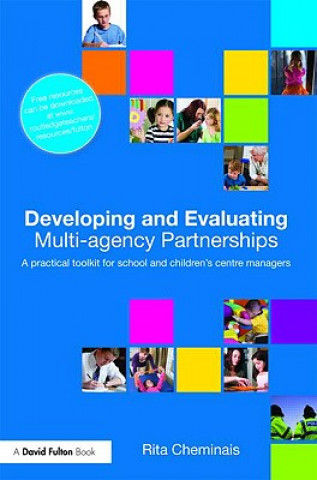 Kniha Developing and Evaluating Multi-Agency Partnerships Rita Cheminais