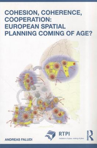 Книга Cohesion, Coherence, Cooperation: European Spatial Planning Coming of Age? Andreas Faludi