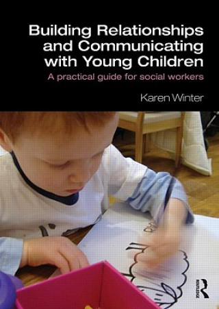 Kniha Building Relationships and Communicating with Young Children Karen Winter