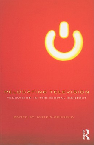 Knjiga Relocating Television Jostein Gripsrud
