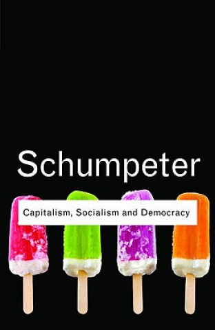 Kniha Capitalism, Socialism and Democracy Joseph A Schumpeter