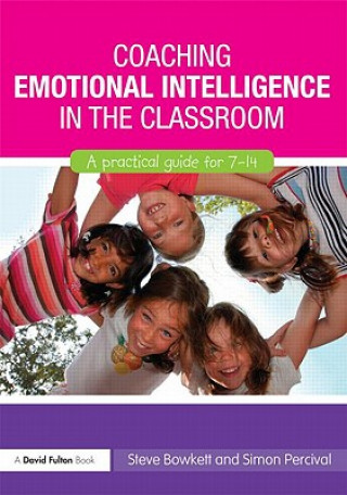 Könyv Coaching Emotional Intelligence in the Classroom Steve Bowkett