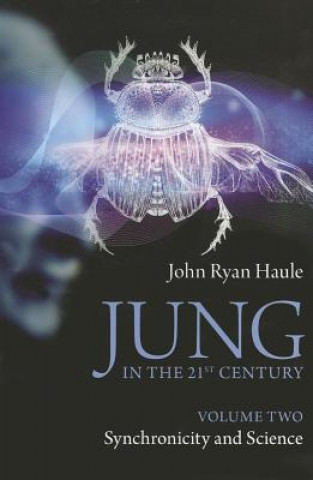 Carte Jung in the 21st Century Volume Two John Haule