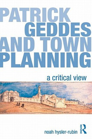 Carte Patrick Geddes and Town Planning Noah Hysler-Rubin