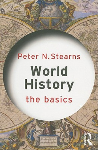 Carte World History: The Basics Peter N Stearns