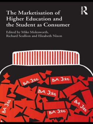 Buch Marketisation of Higher Education and the Student as Consumer Mike Molesworth