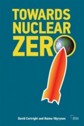 Kniha Towards Nuclear Zero Raimo Väyrynen