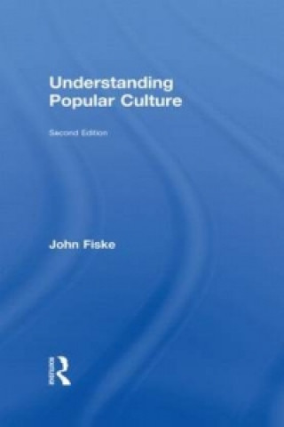 Książka Understanding Popular Culture John Fiske