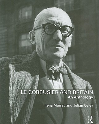 Book Le Corbusier and Britain Irena Murray