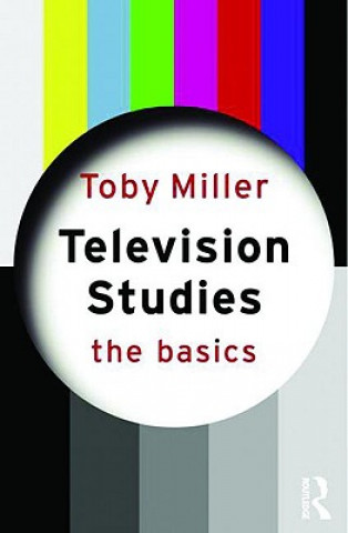 Książka Television Studies: The Basics Toby Miller