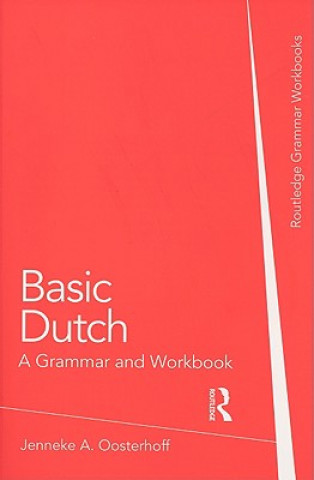 Książka Basic Dutch: A Grammar and Workbook Oosterhoff