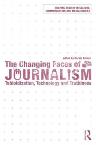 Kniha Changing Faces of Journalism Barbie Zelizer