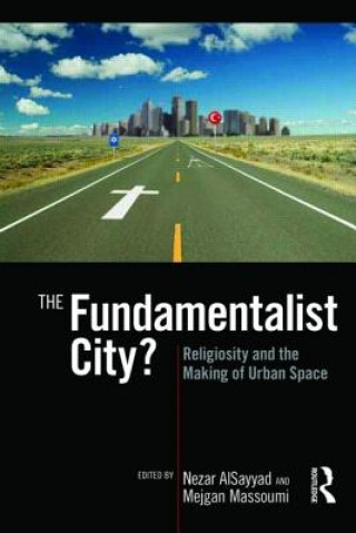 Kniha Fundamentalist City? Nezar AlSayyad