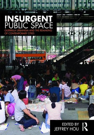 Книга Insurgent Public Space Jeffrey Hou