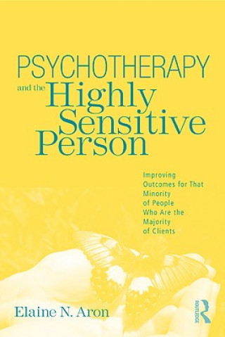 Book Psychotherapy and the Highly Sensitive Person Elaine N Aron