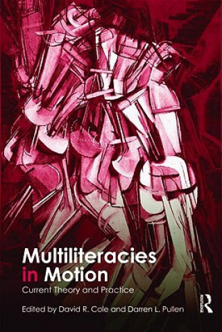 Kniha Multiliteracies in Motion David R. Cole