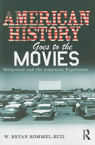 Carte American History Goes to the Movies W Bryan Rommel Ruiz