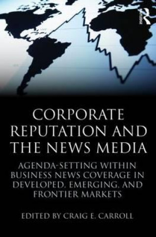 Kniha Corporate Reputation and the News Media Craig Carroll