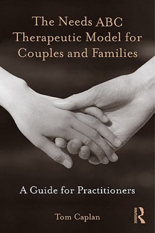 Livre Needs ABC Therapeutic Model for Couples and Families Tom Caplan